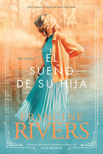 El sueño de su hija -Francine Rivers - Pura Vida Books