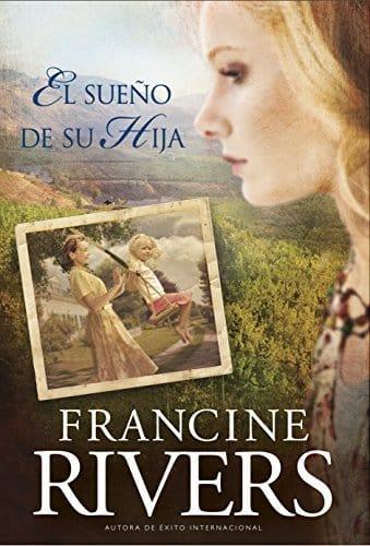 El sueño de su hija -Francine Rivers - Pura Vida Books