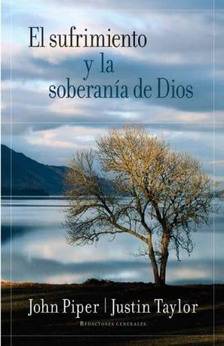 El sufrimiento y la soberanía de Dios- John Piper y Justin Taylor - Pura Vida Books