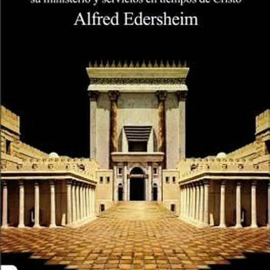 El Templo - Alfred Edersheim - Pura Vida Books