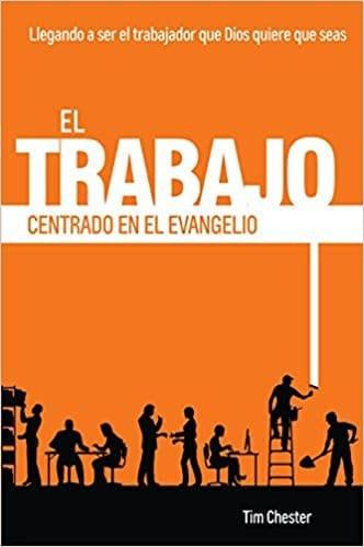 El Trabajo Centrado en el Evangelio - Tim Chester - Pura Vida Books