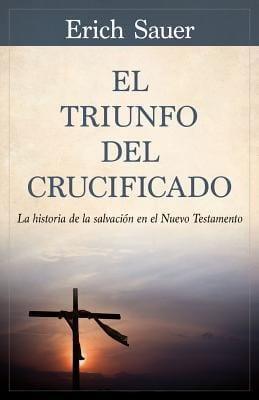 El Triunfo del Crucificado - Erich Sauer - Pura Vida Books
