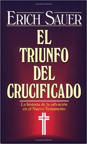 El Triunfo del Crucificado - Erich Sauer - Pura Vida Books