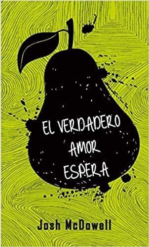 El verdadero amor espera - Josh McDowell - Pura Vida Books