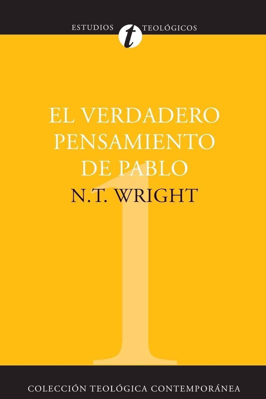 El verdadero pensamiento de Pablo - N. T. Wright - Pura Vida Books