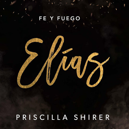 Elías - Estudio Bíblico: Fe Y Fuego - Pura Vida Books