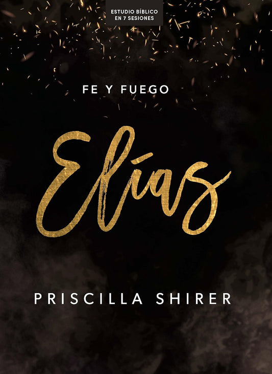 Elías - Estudio Bíblico: Fe Y Fuego - Pura Vida Books