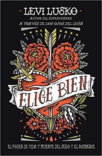 Elige Bien - Levi Lusko - Pura Vida Books