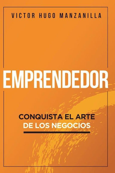 Emprendedor - Victor Hugo Manzanilla - Pura Vida Books
