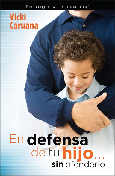 En defensa de tu hijo...sin ofenderlo- Vicki Caruana - Pura Vida Books