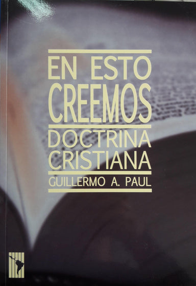 En Esto Creemos - Guillermo A. Paul - Pura Vida Books