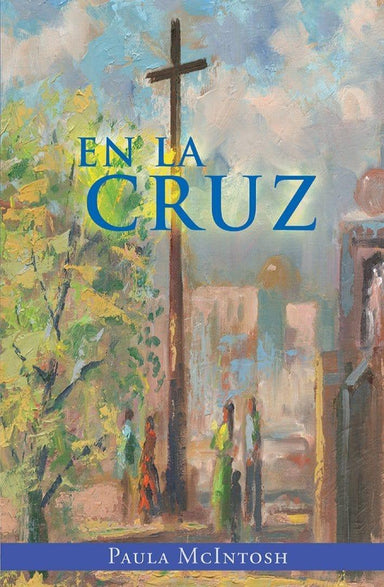 En la Cruz - Paula McIntosh - Pura Vida Books