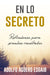 En lo secreto: Reflexiones para Grandes Resultados - Pura Vida Books