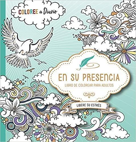 En su presencia: Coloree a diario, Libere su estrés (Spanish Edition) - Pura Vida Books