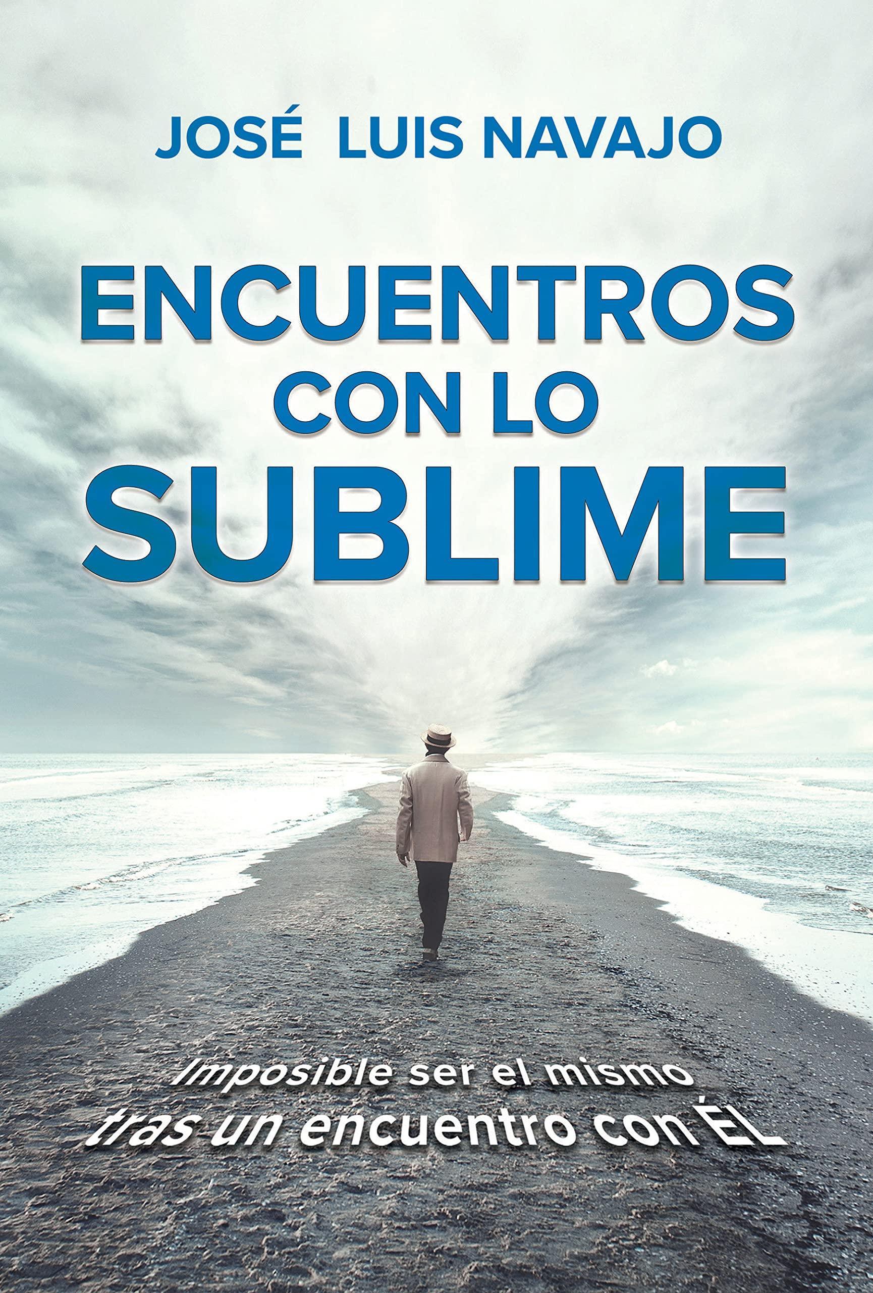 Encuentros con lo sublime - Jose Luis Navajo - Pura Vida Books