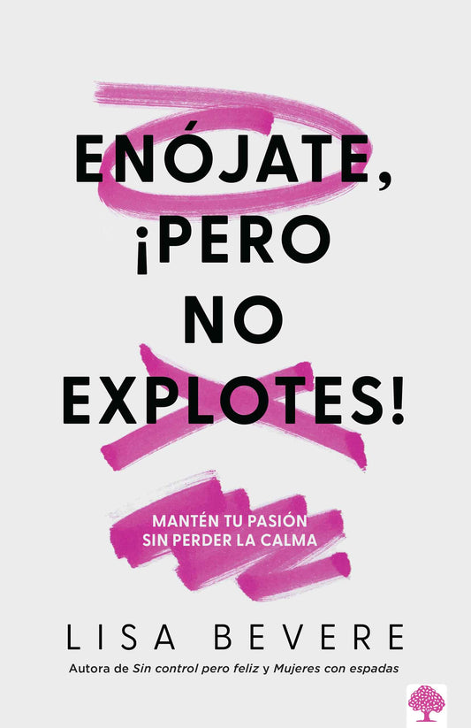 Enójate, ¡Pero no explotes!-Lisa Bevere