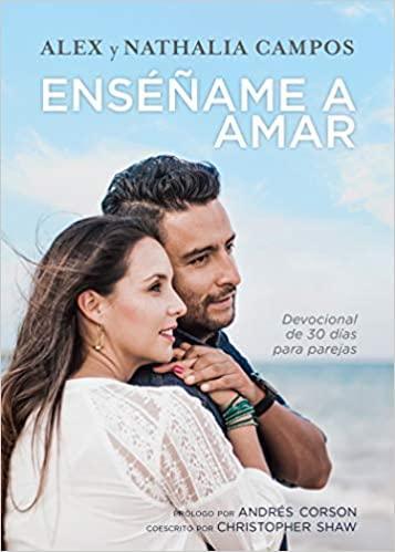 Enséñame a amar - Alex y Natalia Campos - Pura Vida Books