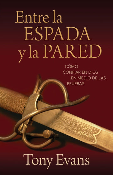 Entre la espada y la pared - Tony Evans - Pura Vida Books