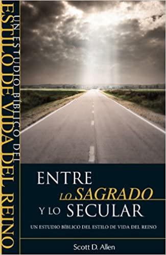 Entre Lo Sagrado y Lo Secular - Scott D. Allen - Pura Vida Books