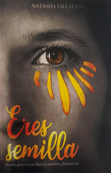 Eres semilla- Natasha Villafaña - Pura Vida Books