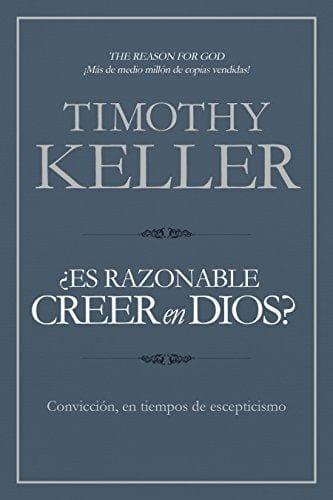 ¿Es razonable creer en Dios? - Timothy Keller - Pura Vida Books