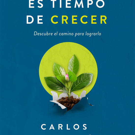 Es Tiempo de Crecer- Carlos Villacrés - Pura Vida Books