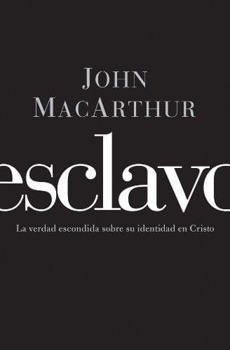 Esclavo- John MacArthur - Pura Vida Books