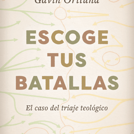 Escoge tus batallas: El caso del triaje teológico - Pura Vida Books