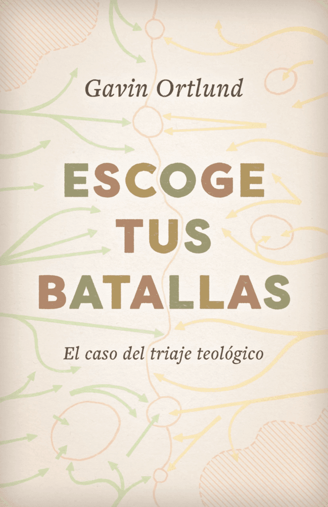 Escoge tus batallas: El caso del triaje teológico - Pura Vida Books