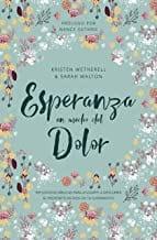 Esperanza en medio del dolor- Kristen Wetherell & Sarah Walton - Pura Vida Books