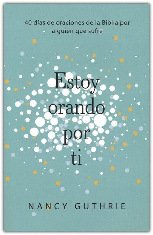 Estoy orando por ti - Nancy Guthrie - Pura Vida Books