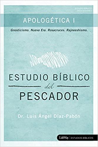 Estudio Bíblico del Pescador - Apologética I (Gnosticismo, Nueva Era, Rosacruces y Rajneeshismo) - Pura Vida Books