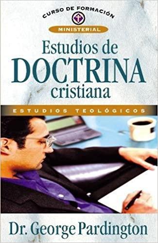 Estudios de Doctrina Cristiana - George Pardington - Pura Vida Books
