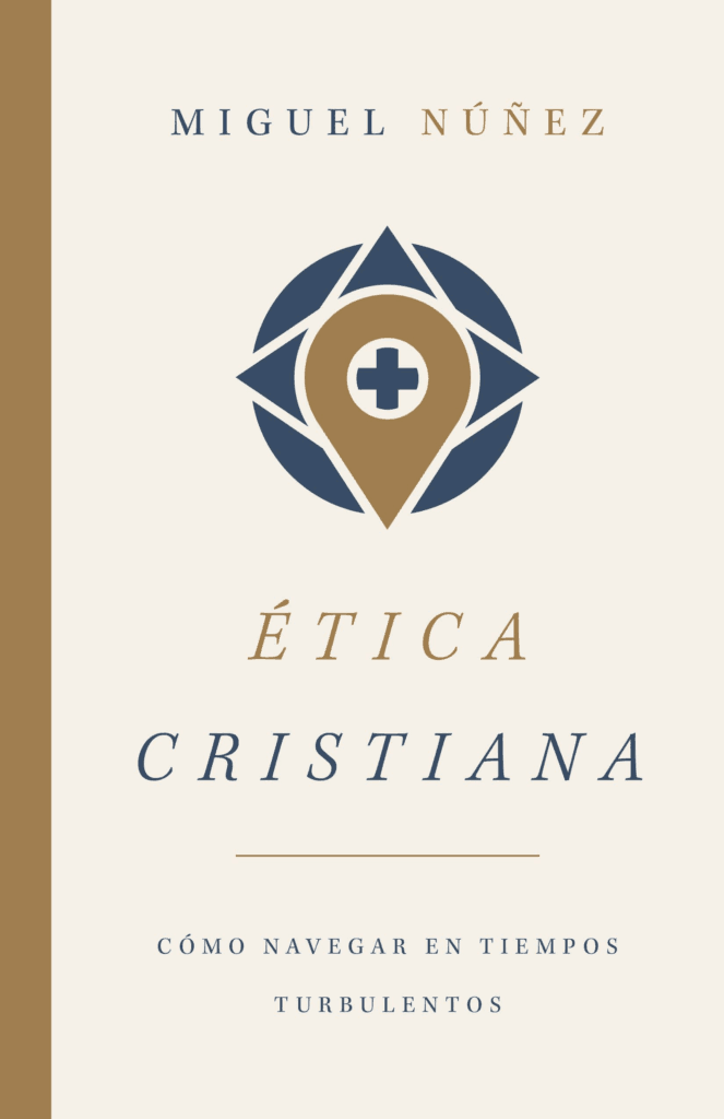 Ética cristiana - Miguel Nuñez - Pura Vida Books