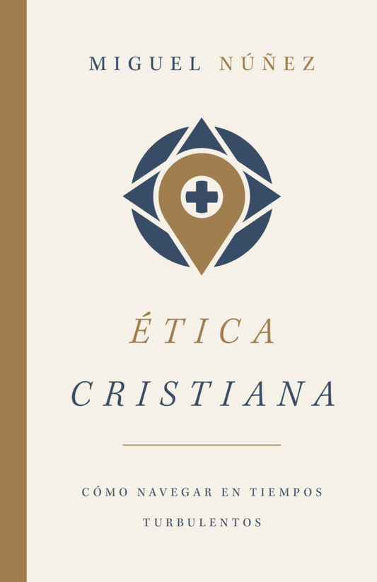 Ética cristiana - Miguel Nuñez - Pura Vida Books