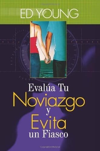 Evalúa tu noviazgo y evita un fiasco -Ed Young - Pura Vida Books