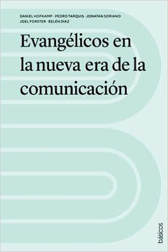 Evangélicos en la nueva era de la comunicación - Pura Vida Books