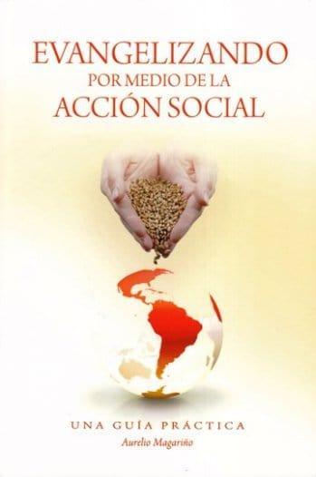 Evangelizando Por Medio De La Accion Social - Aurelio Magariño - Pura Vida Books