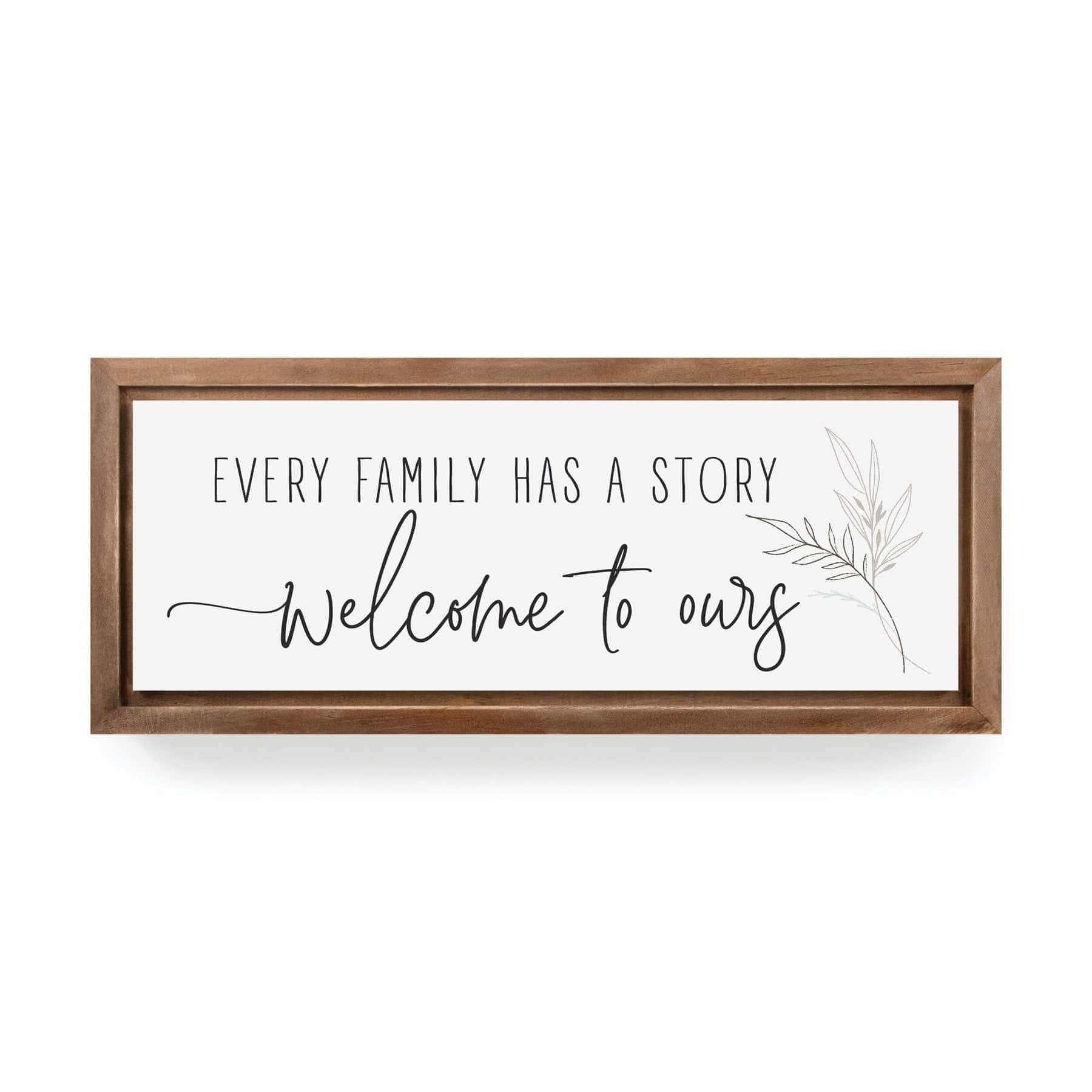 Every Family Has A Story Welcome To Ours Framed Art - Pura Vida Books