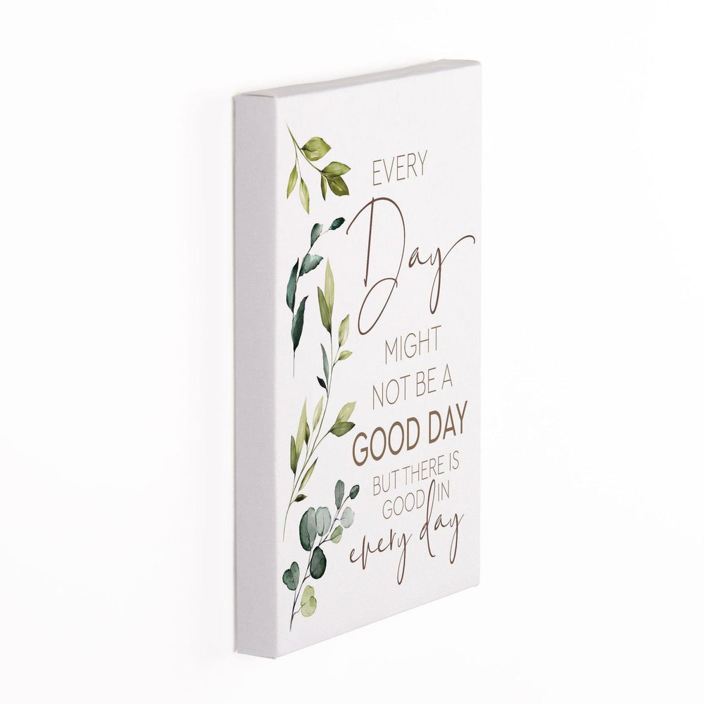 Everyday Might Not Be A Good Day But There Is Good In Everyday Canvas Décor - Pura Vida Books