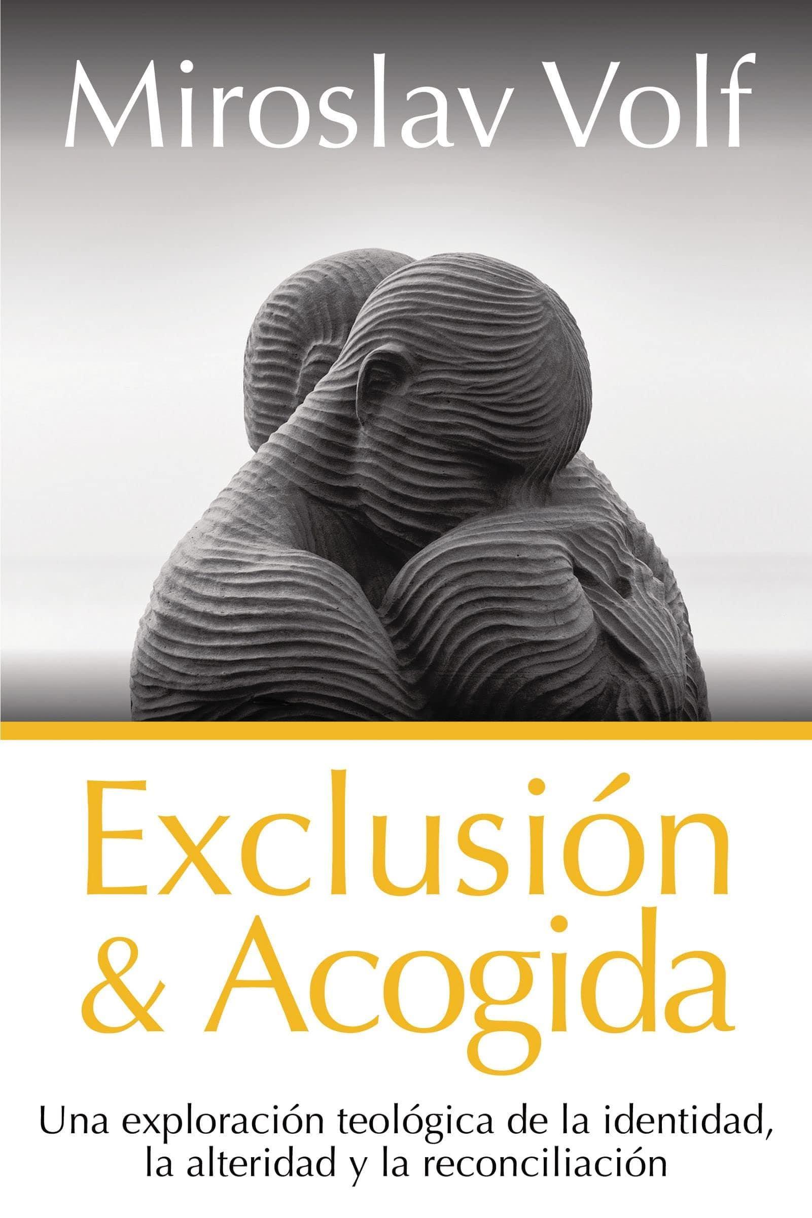 Exclusión y acogida - Miroslav Volf - Pura Vida Books