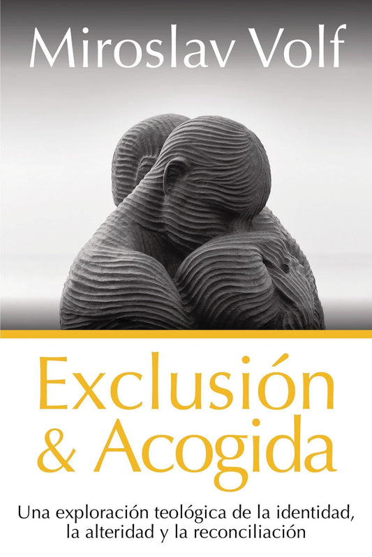 Exclusión y acogida - Miroslav Volf - Pura Vida Books