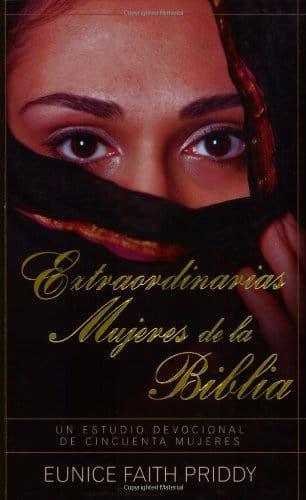 Extraordinarias mujeres de la Biblia - Eunice Priddy - Pura Vida Books