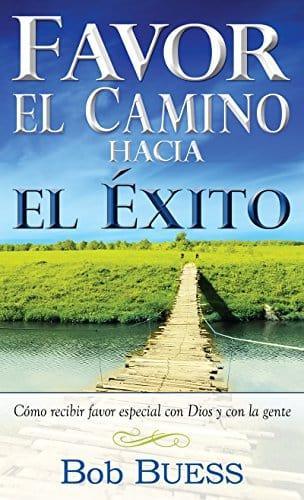 Favor El Camino Hacia El Exito - Bob Buess - Pura Vida Books