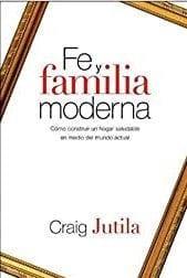 Fe y Familia Moderna- Craig Jutila - Pura Vida Books