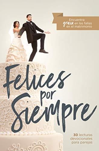 Felices por siempre -John Piper, Francis Chan , Nancy Leigh DeMoss - Pura Vida Books