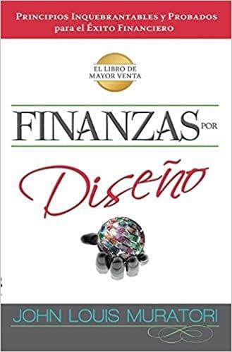 Finanzas por diseño - John Louis Muratori - Pura Vida Books