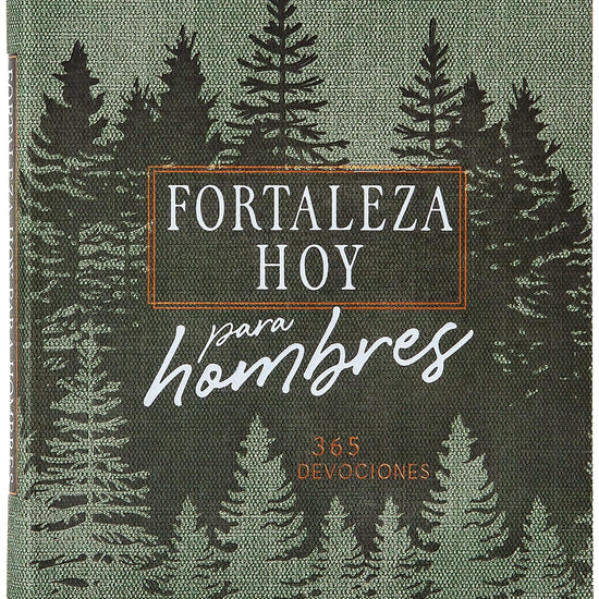 Fortaleza Hoy Para Hombres: 365 Devociones - Pura Vida Books