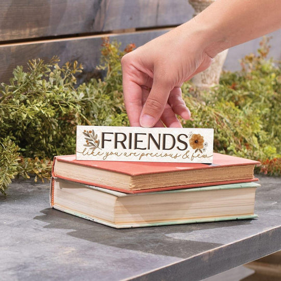 Friends Like You Are Precious And Few Small Sign - Pura Vida Books