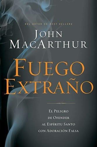 Fuego extraño - John McArthur - Pura Vida Books